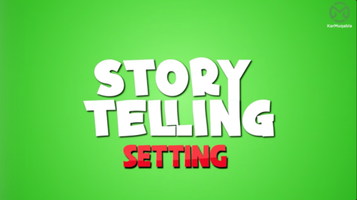 Story Telling – The Setting